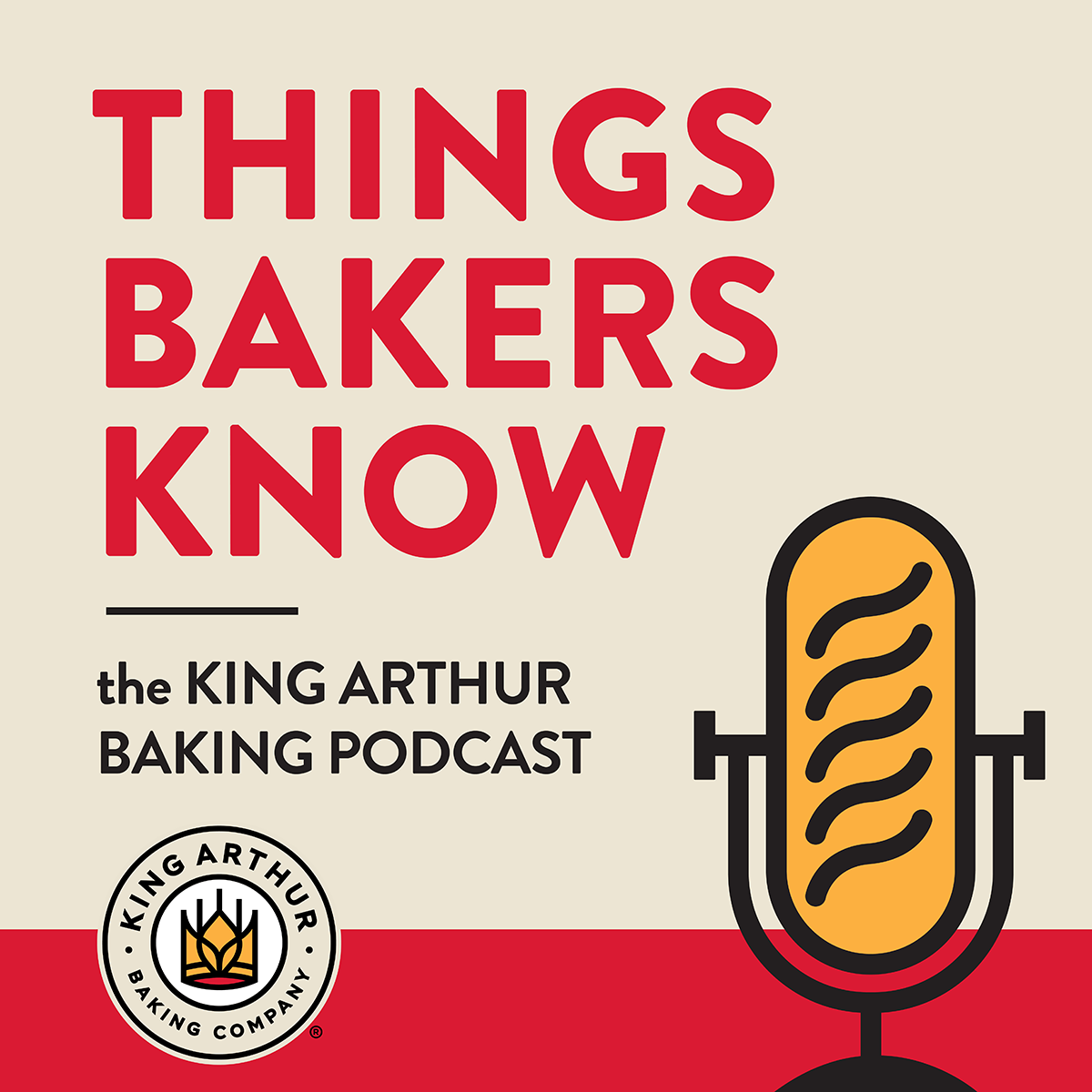 Things Bakers Know - The King Arthur Baking Podcast